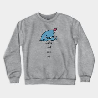 Sharks Need Love Too by Bumblebee Biscut Crewneck Sweatshirt